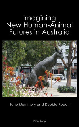 Imagining New Human-Animal Futures in Australia
