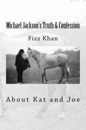 Michael Jackson's Truth & Confession: About Kat And Joe (Michael Jackson Truth & Confession)