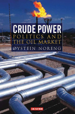Crude Power: Politics and the Oil Market