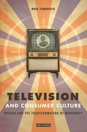 Television and Consumer Culture: Briatin and the Transformation of Modernity
