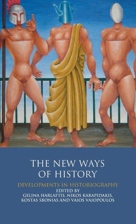 The New Ways of History: Developments in Historiography