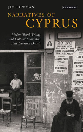 Narratives of Cyprus: Modern Travel Writing and Cultural Encounters Since Lawrence Durrell