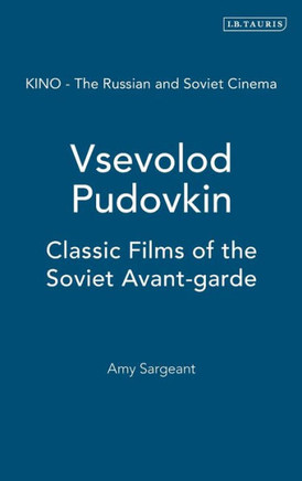 Vsevolod Pudovkin: Classic Films of the Soviet Avant-Garde