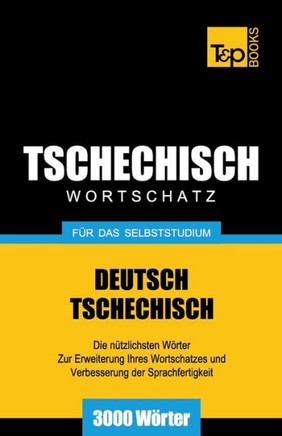 Tschechischer Wortschatz f?? das Selbststudium - 3000 W??ter