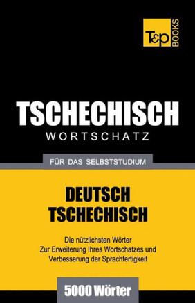 Tschechischer Wortschatz f?? das Selbststudium - 5000 W??ter