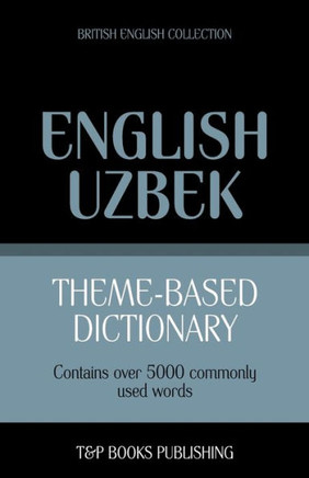 Theme-based dictionary British English-Uzbek - 5000 words
