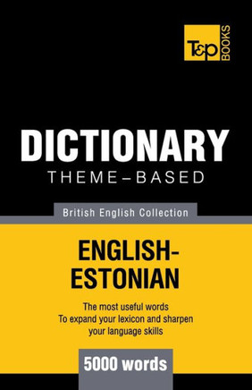 Theme-based dictionary British English-Estonian - 5000 words