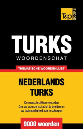 Thematische woordenschat Nederlands-Turks - 9000 woorden