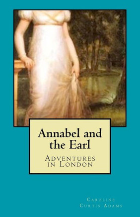Annabel And The Earl: Adventures In London
