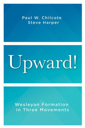 Upward!: Wesleyan Formation in Three Movements