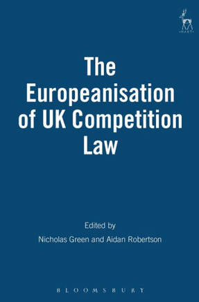 Europeanisation of UK Competition Law Europeanisation of UK Competition Law