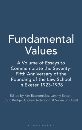 Fundamental Values: A Volume of Essays to Commemorate the Seventy-Fifth Anniversary of the Founding of the Law School in Exeter 1923-1998