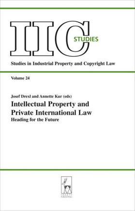 Intellectual Property and Private International Law: Heading for the Future