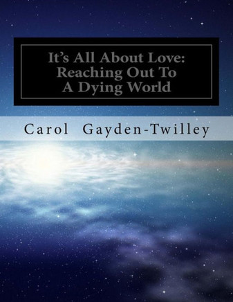 It's All About Love: Reaching Out To A Dying World