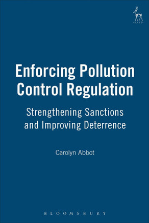 Enforcing Pollution Control Regulation: Strengthening Sanctions and Improving Deterrence