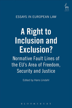 A Right to Inclusion and Exclusion?: Normative Fault Lines of the Eu's Area of Freedom, Security and Justice