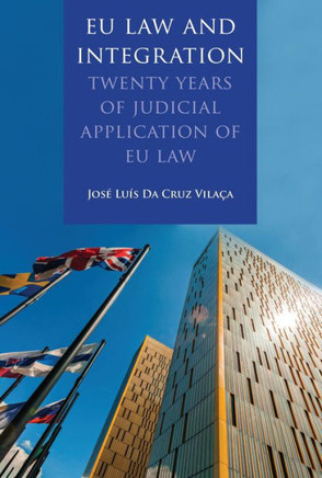 EU Law and Integration: Twenty Years of Judicial Application of EU Law