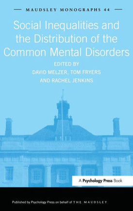 Social Inequalities and the Distribution of the Common Mental Disorders