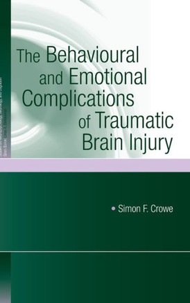 The Behavioural and Emotional Complications of Traumatic Brain Injury