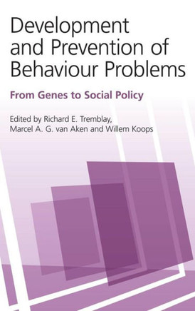 Development and Prevention of Behaviour Problems: From Genes to Social Policy