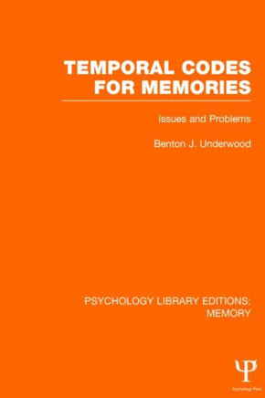 Temporal Codes for Memories (PLE: Memory): Issues and Problems