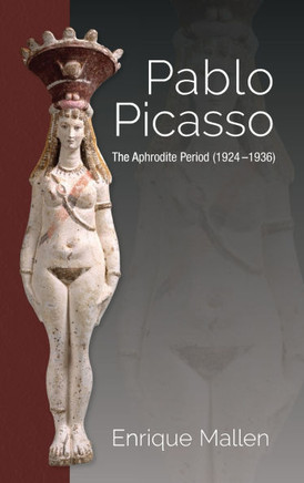 Pablo Picasso: The Aphrodite Period (1924-1936)