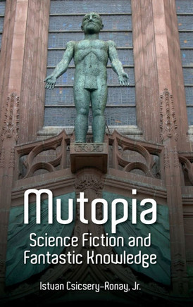 Mutopia: Science Fiction and Fantastic Knowledge