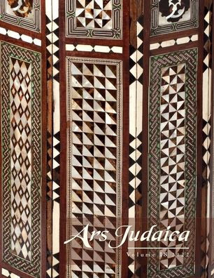 Ars Judaica: The Bar-Ilan Journal of Jewish Art, Volume 18