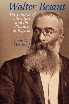 Walter Besant: The Business of Literature and the Pleasures of Reform