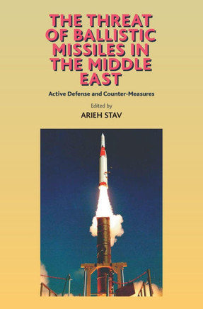 Threat of Ballistic Missiles in the Middle East: Active Defense and Counter-Measures