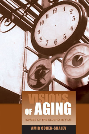 Visions of Aging: Images of the Elderly in Film