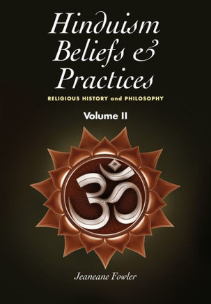 Hinduism Beliefs and Practices: Volume II -- Religious History and Philosophy