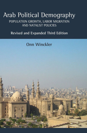 Arab Political Demography: Population Growth, Labor Migration and Natalist Policies