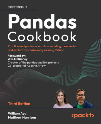 Pandas Cookbook - Third Edition: Practical recipes for scientific computing, time series and exploratory data analysis using Python
