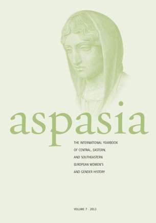 Aspasia: Volume 7: The International Yearbook of Central, Eastern and Southeastern European Women's and Gender History