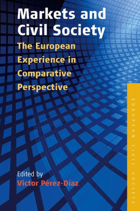 Markets and Civil Society: The European Experience in Comparative Perspective