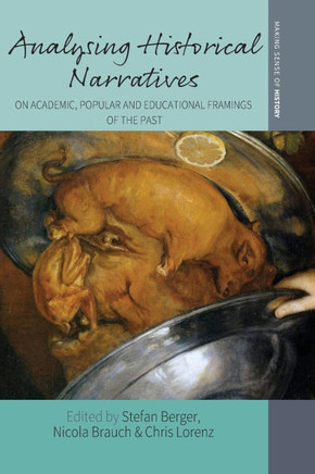 Analysing Historical Narratives: On Academic, Popular and Educational Framings of the Past