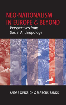 Neo-Nationalism in Europe and Beyond: Perspectives from Social Anthropology