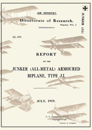 REPORT ON THE JUNKER ALL-METAL ARMOURED BIPLANE TYPE J.I., July 1919Reports on German Aircraft 14