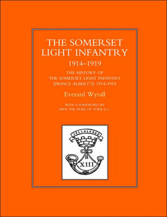 History of the Somerset Light Infantry (Prince Albert Os) 1914-1919
