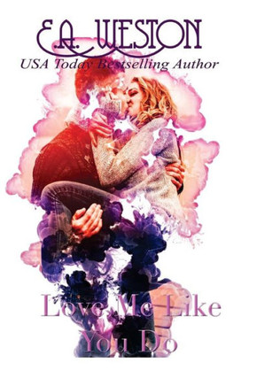 Love Me Like You Do: A Second Chance Romance