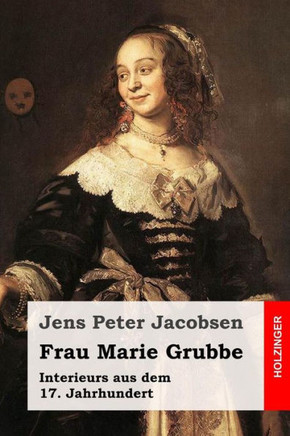 Frau Marie Grubbe: Interieurs Aus Dem 17. Jahrhundert (German Edition)