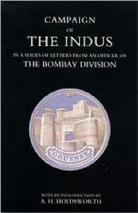 Campaign of the Indus in a Series of Letters from an Officer of the Bombay Division