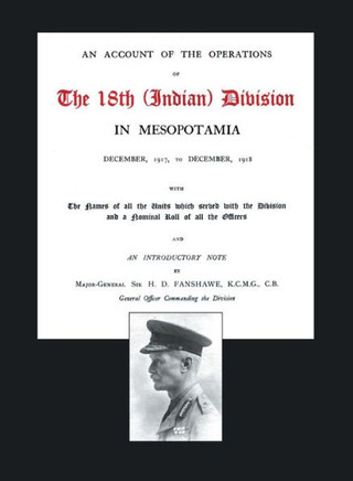 Account of the Operations of the 18th (Indian) Division in Mesopotamia December 1917 to December 1918