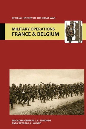 France and Belgium 1915 Vol 1. Winter 1914-15: Battle of Neuve Chapelle: Battles of Ypres.Official History of the Great War.