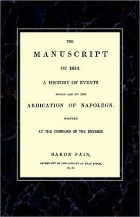 MANUSCRIPT OF 1814A History of Events wich Led to the Abdication of Napoleon.