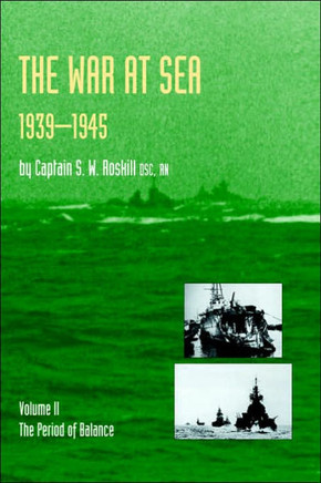 War at Sea 1939-45: Volume II The Period of Balance OFFICIAL HISTORY OF THE SECOND WORLD WAR