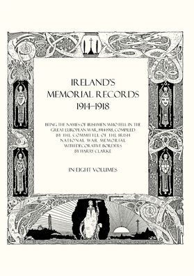 Ireland's Memorial Records 1914-1918: Being the Names of Irishmen Who Fell in the Great European War 1914 Volume 2