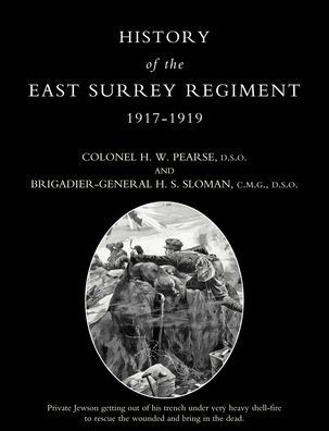 HISTORY OF THE EAST SURREY REGIMENT Volumes III (1917-1919)
