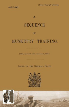 Sequence of Musketry Training, 1917.
